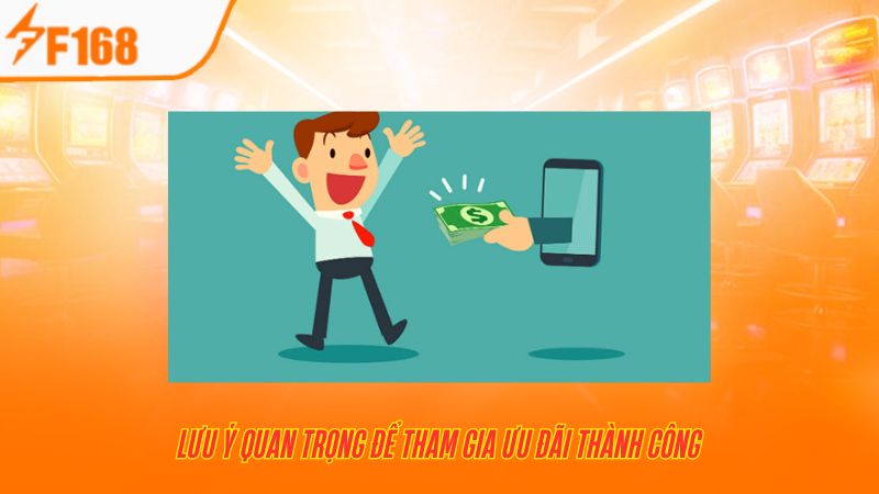 Lưu ý quan trọng để tham gia ưu đãi thành công